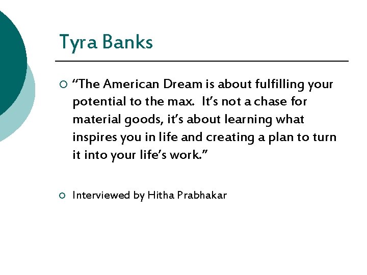 Tyra Banks ¡ “The American Dream is about fulfilling your potential to the max.