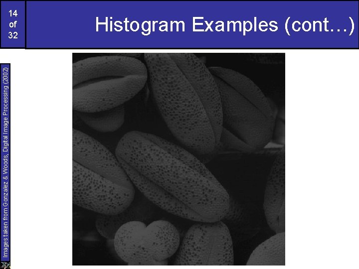 Images taken from Gonzalez & Woods, Digital Image Processing (2002) 14 of 32 Histogram