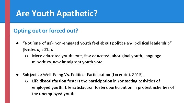 Are Youth Apathetic? Opting out or forced out? ● “Not ‘one of us’- non-engaged