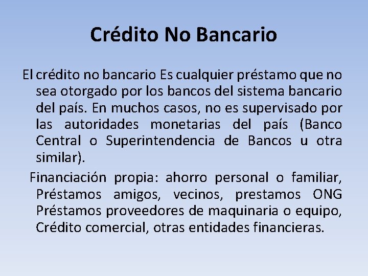 Crédito No Bancario El crédito no bancario Es cualquier préstamo que no sea otorgado