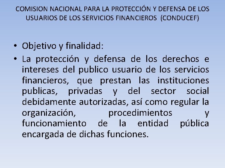 COMISION NACIONAL PARA LA PROTECCIÓN Y DEFENSA DE LOS USUARIOS DE LOS SERVICIOS FINANCIEROS