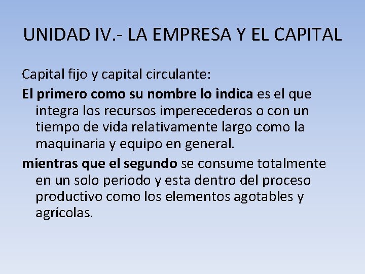 UNIDAD IV. - LA EMPRESA Y EL CAPITAL Capital fijo y capital circulante: El