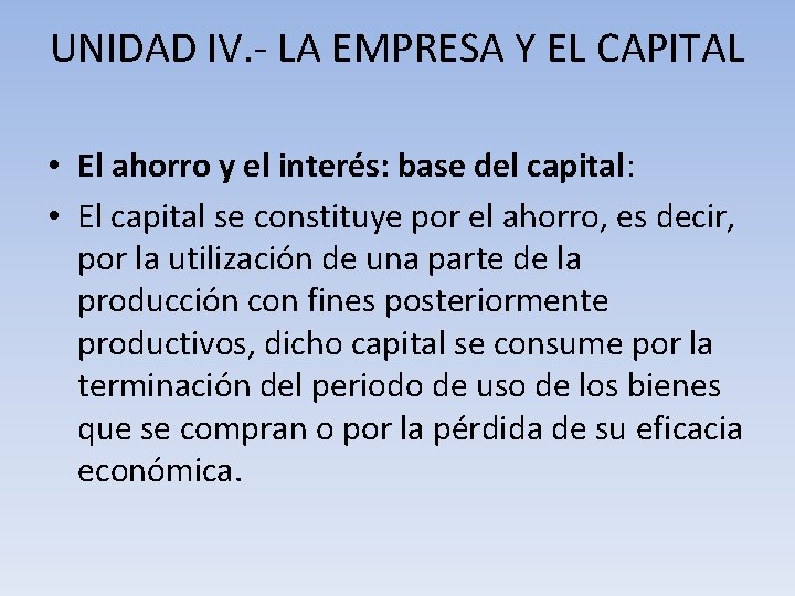 UNIDAD IV. - LA EMPRESA Y EL CAPITAL • El ahorro y el interés: