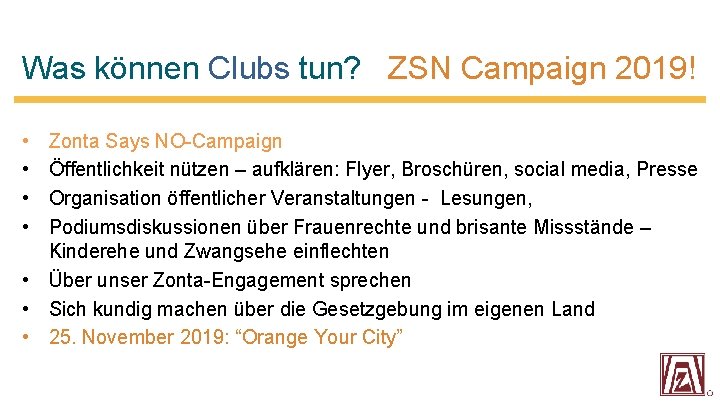 Was können Clubs tun? ZSN Campaign 2019! • • Zonta Says NO-Campaign Öffentlichkeit nützen