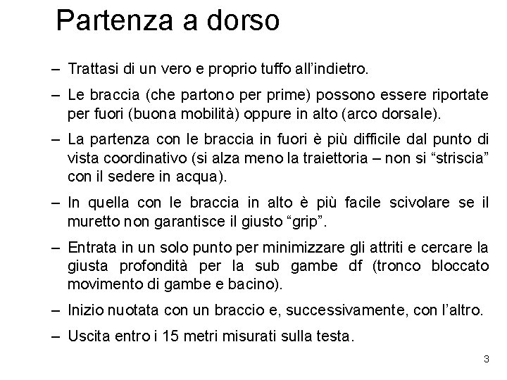 Partenza a dorso – Trattasi di un vero e proprio tuffo all’indietro. – Le