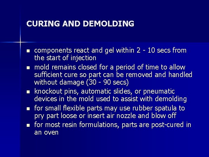 CURING AND DEMOLDING n n n components react and gel within 2 - 10