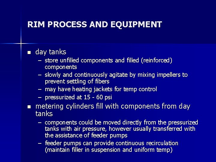 RIM PROCESS AND EQUIPMENT n day tanks – store unfilled components and filled (reinforced)