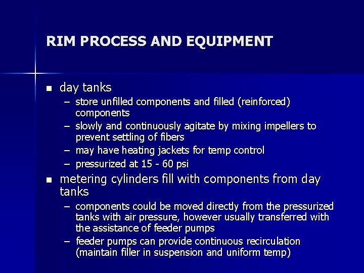 RIM PROCESS AND EQUIPMENT n day tanks – store unfilled components and filled (reinforced)