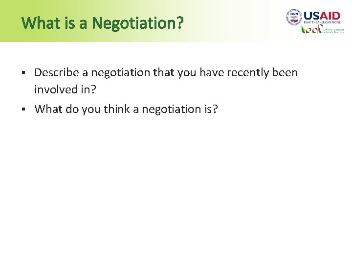 What is a Negotiation? § Describe a negotiation that you have recently been involved