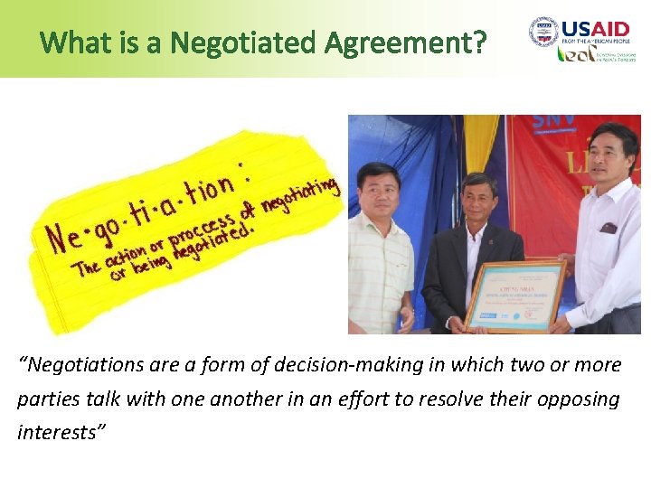 What is a Negotiated Agreement? “Negotiations are a form of decision-making in which two