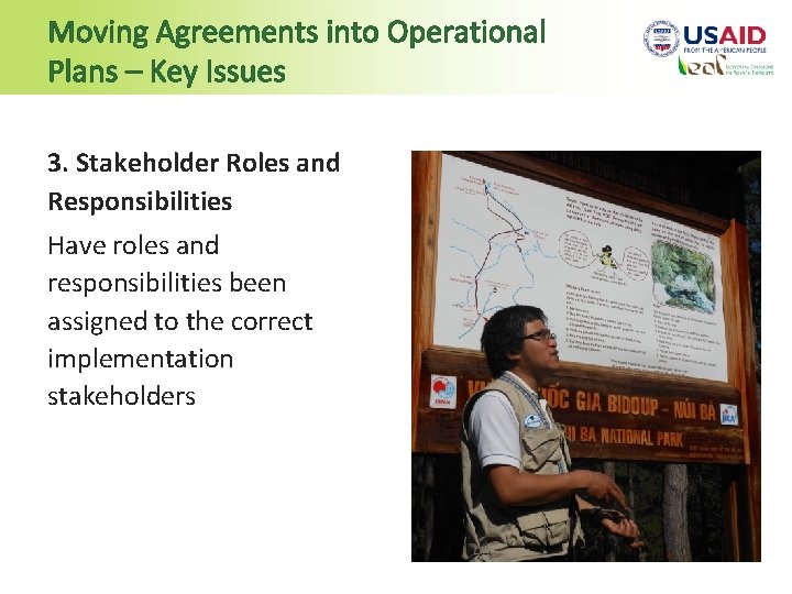 Moving Agreements into Operational Plans – Key Issues 3. Stakeholder Roles and Responsibilities Have
