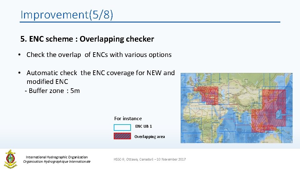 Improvement(5/8) 5. ENC scheme : Overlapping checker • Check the overlap of ENCs with