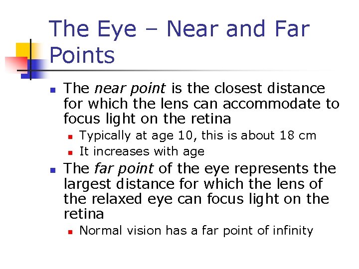 The Eye – Near and Far Points n The near point is the closest