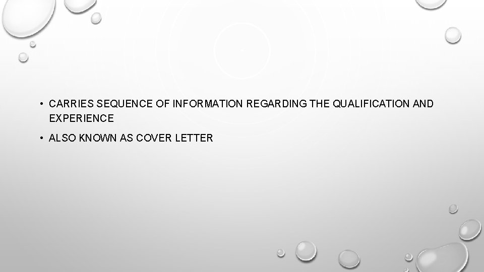 • CARRIES SEQUENCE OF INFORMATION REGARDING THE QUALIFICATION AND EXPERIENCE • ALSO KNOWN • CARRIES SEQUENCE OF INFORMATION REGARDING THE QUALIFICATION AND EXPERIENCE • ALSO KNOWN