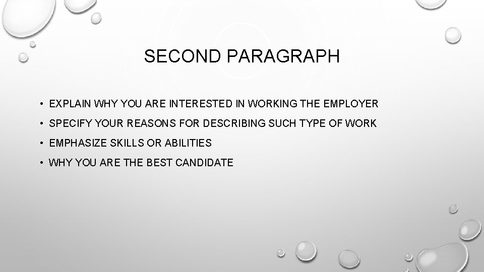 SECOND PARAGRAPH • EXPLAIN WHY YOU ARE INTERESTED IN WORKING THE EMPLOYER • SPECIFY SECOND PARAGRAPH • EXPLAIN WHY YOU ARE INTERESTED IN WORKING THE EMPLOYER • SPECIFY