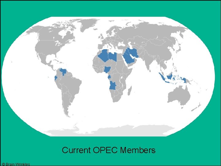 Current OPEC Members © Brain Wrinkles 