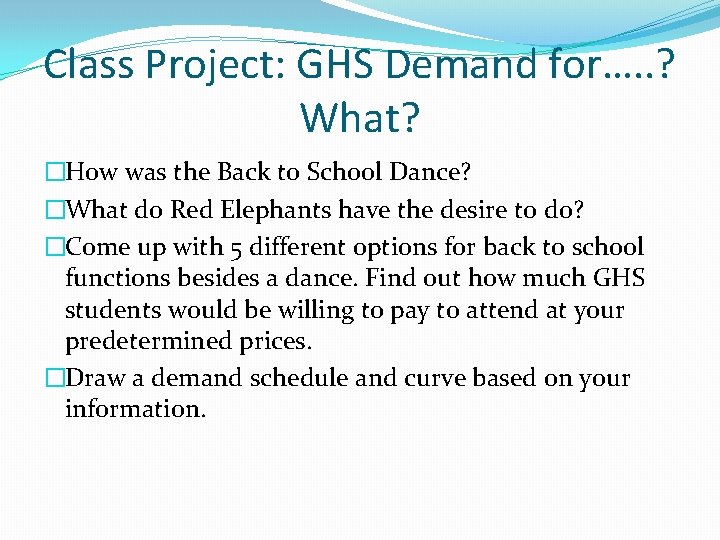 Class Project: GHS Demand for…. . ? What? �How was the Back to School Class Project: GHS Demand for…. . ? What? �How was the Back to School