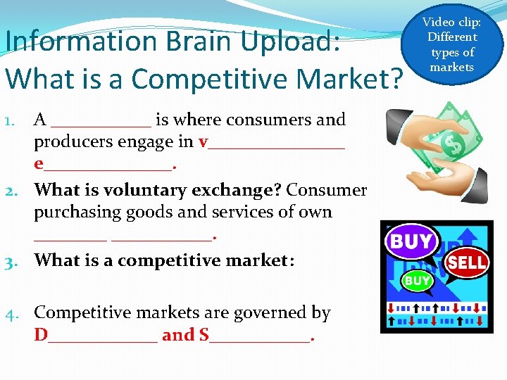 Information Brain Upload: What is a Competitive Market? A ______ is where consumers and Information Brain Upload: What is a Competitive Market? A ______ is where consumers and