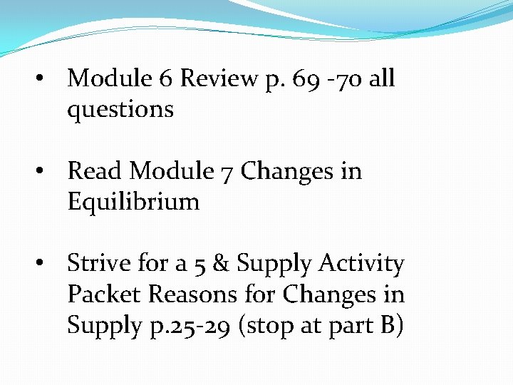 • Module 6 Review p. 69 -70 all questions • Read Module 7 • Module 6 Review p. 69 -70 all questions • Read Module 7