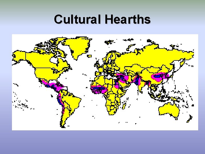 Cultural Hearths 