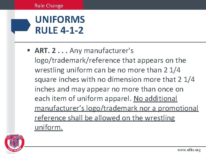 Rule Change UNIFORMS RULE 4 -1 -2 § ART. 2. . . Any manufacturer's