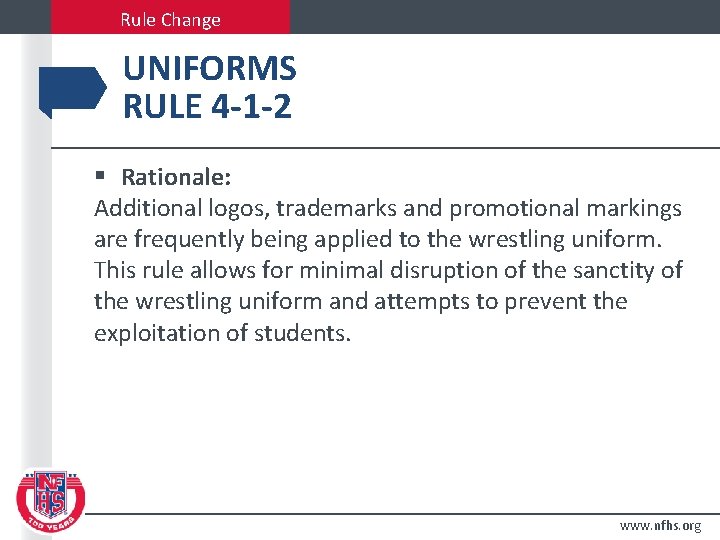 Rule Change UNIFORMS RULE 4 -1 -2 § Rationale: Additional logos, trademarks and promotional