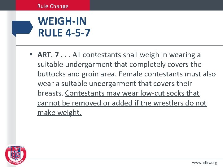 Rule Change WEIGH-IN RULE 4 -5 -7 § ART. 7. . . All contestants