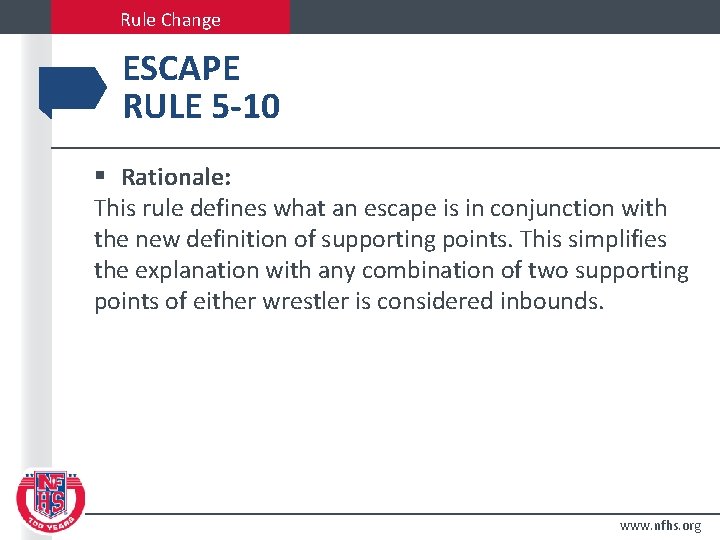 Rule Change ESCAPE RULE 5 -10 § Rationale: This rule defines what an escape