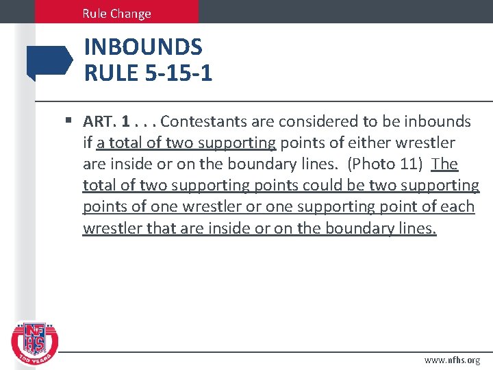 Rule Change INBOUNDS RULE 5 -15 -1 § ART. 1. . . Contestants are