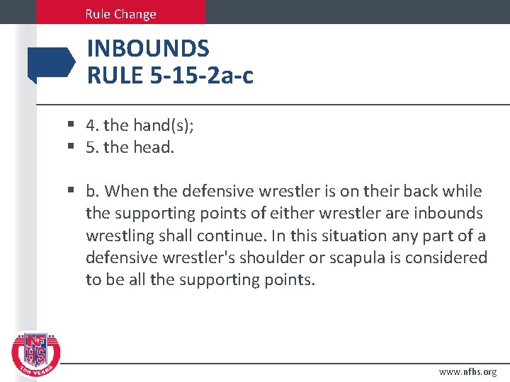 Rule Change INBOUNDS RULE 5 -15 -2 a-c § 4. the hand(s); § 5.