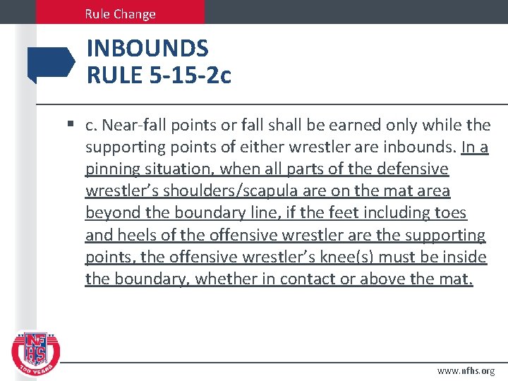 Rule Change INBOUNDS RULE 5 -15 -2 c § c. Near-fall points or fall