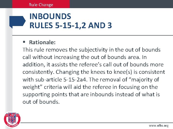 Rule Change INBOUNDS RULES 5 -15 -1, 2 AND 3 § Rationale: This rule