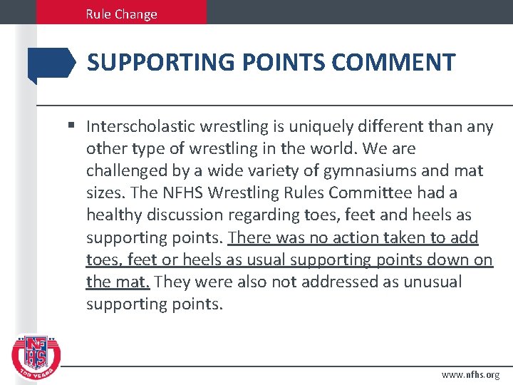 Rule Change SUPPORTING POINTS COMMENT § Interscholastic wrestling is uniquely different than any other