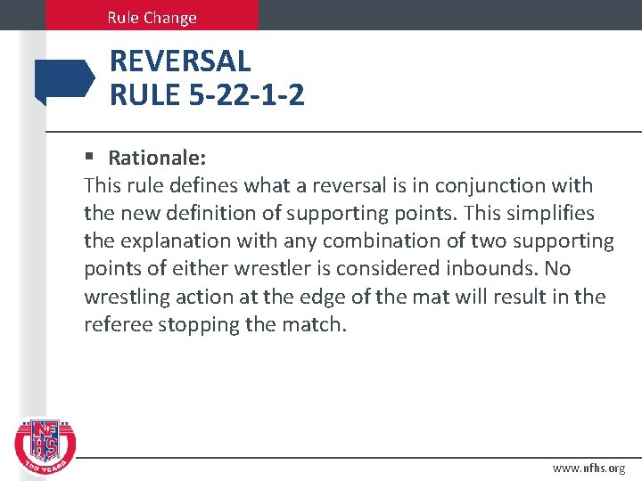Rule Change REVERSAL RULE 5 -22 -1 -2 § Rationale: This rule defines what