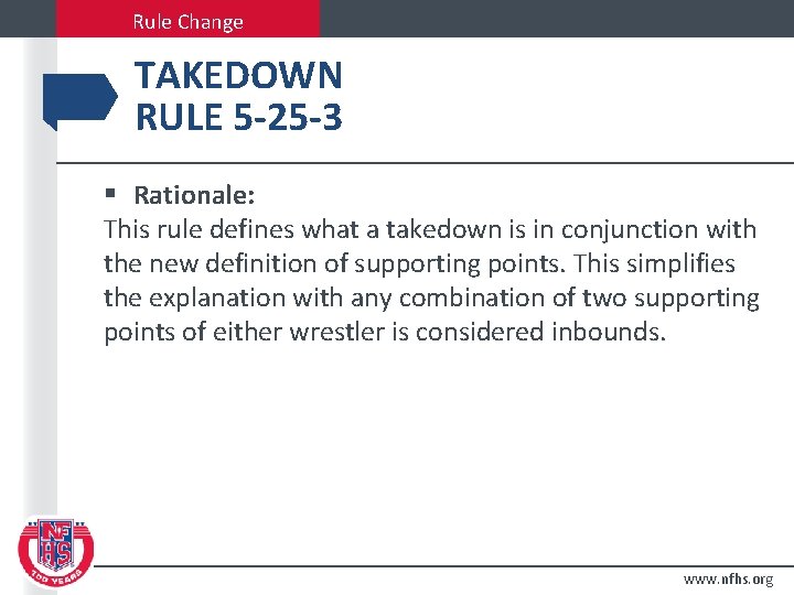 Rule Change TAKEDOWN RULE 5 -25 -3 § Rationale: This rule defines what a