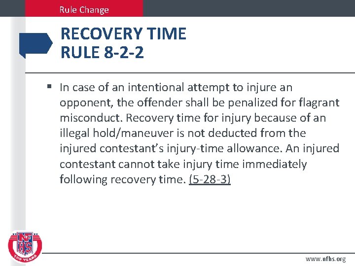 Rule Change RECOVERY TIME RULE 8 -2 -2 § In case of an intentional