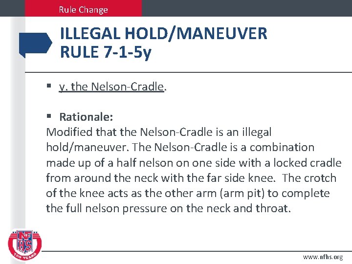 Rule Change ILLEGAL HOLD/MANEUVER RULE 7 -1 -5 y § y. the Nelson-Cradle. §