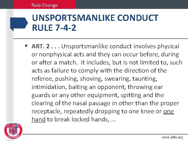 Rule Change UNSPORTSMANLIKE CONDUCT RULE 7 -4 -2 § ART. 2. . . Unsportsmanlike