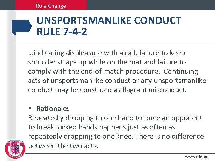 Rule Change UNSPORTSMANLIKE CONDUCT RULE 7 -4 -2 …indicating displeasure with a call, failure