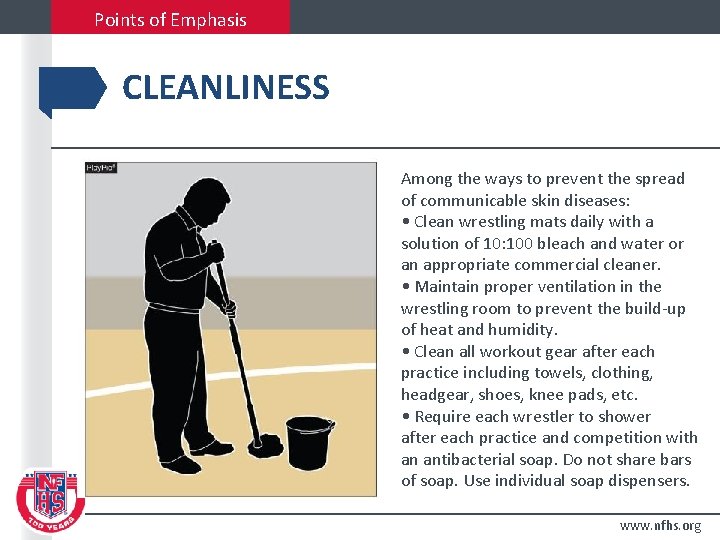 Points of Emphasis CLEANLINESS Among the ways to prevent the spread of communicable skin