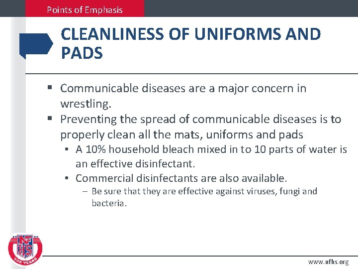 Points of Emphasis CLEANLINESS OF UNIFORMS AND PADS § Communicable diseases are a major