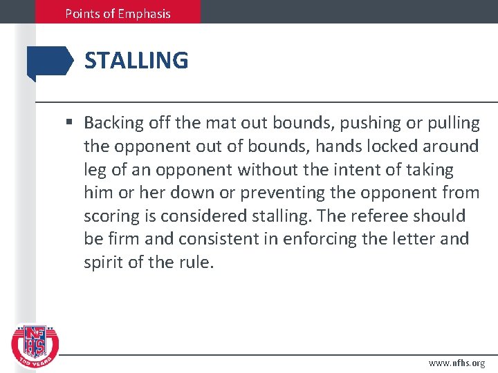 Points of Emphasis STALLING § Backing off the mat out bounds, pushing or pulling