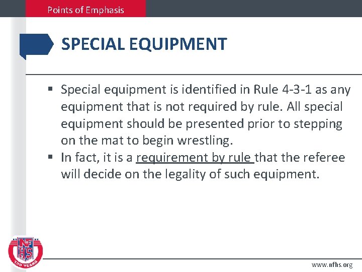 Points of Emphasis SPECIAL EQUIPMENT § Special equipment is identified in Rule 4 -3