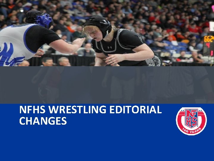NFHS WRESTLING EDITORIAL CHANGES 