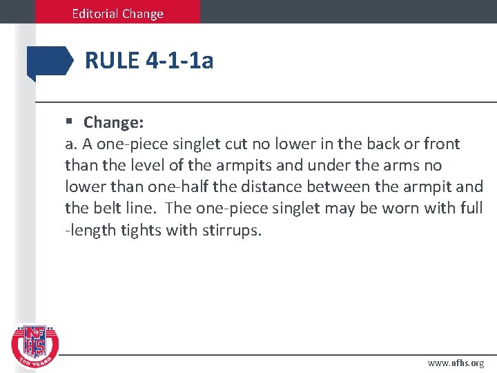 Editorial Change RULE 4 -1 -1 a § Change: a. A one-piece singlet cut