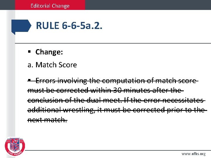 Editorial Change RULE 6 -6 -5 a. 2. § Change: a. Match Score §