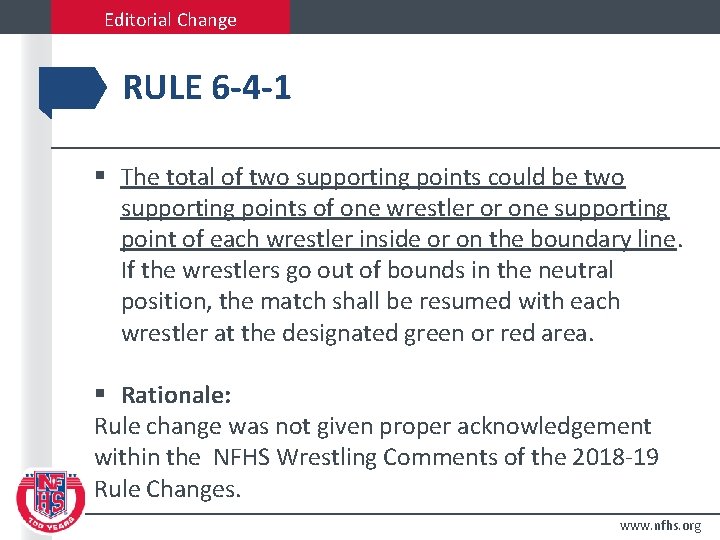 Editorial Change RULE 6 -4 -1 § The total of two supporting points could