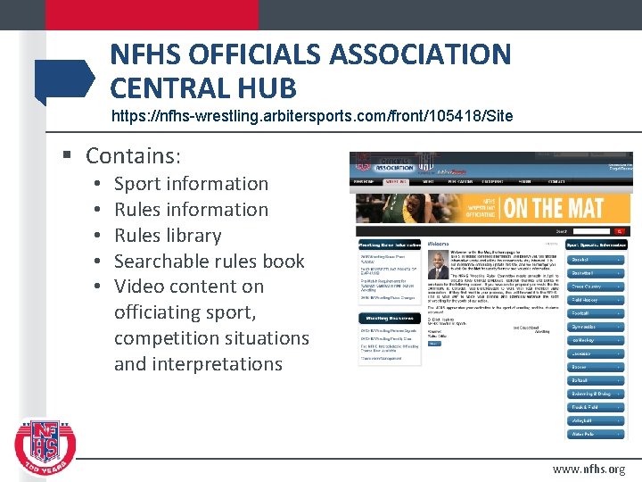 NFHS OFFICIALS ASSOCIATION CENTRAL HUB https: //nfhs-wrestling. arbitersports. com/front/105418/Site § Contains: • • •