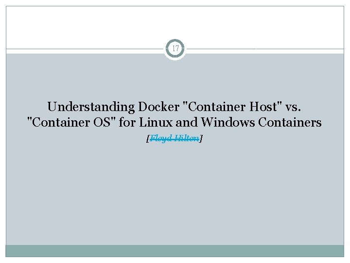 17 Understanding Docker "Container Host" vs. "Container OS" for Linux and Windows Containers [Floyd