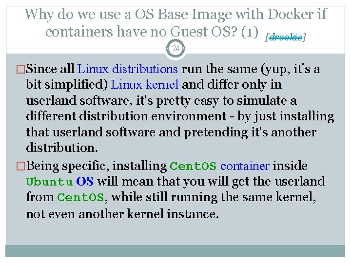 Why do we use a OS Base Image with Docker if containers have no